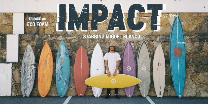 Impact Series "Eco Foam" – Un surf durable avec le projet Eco Boards