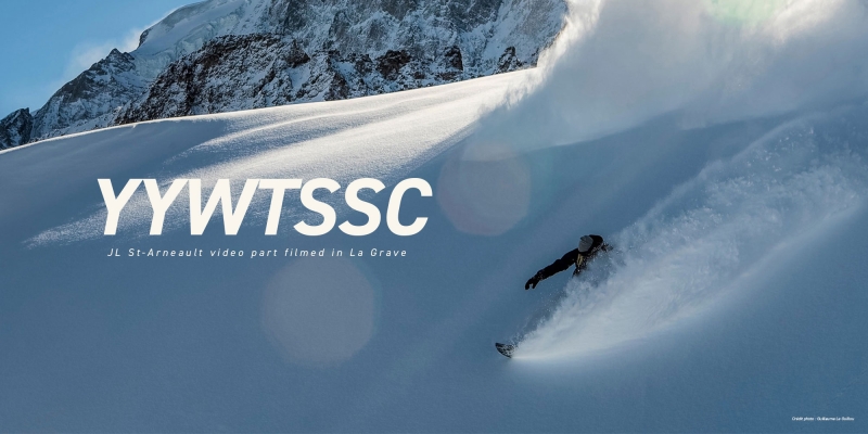 YYWTSSC - JL Saint Arneault video part en La Grave