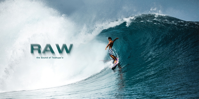 RAW the sound of Teahupo'o - Gilbert Teave & Tahurai Henry